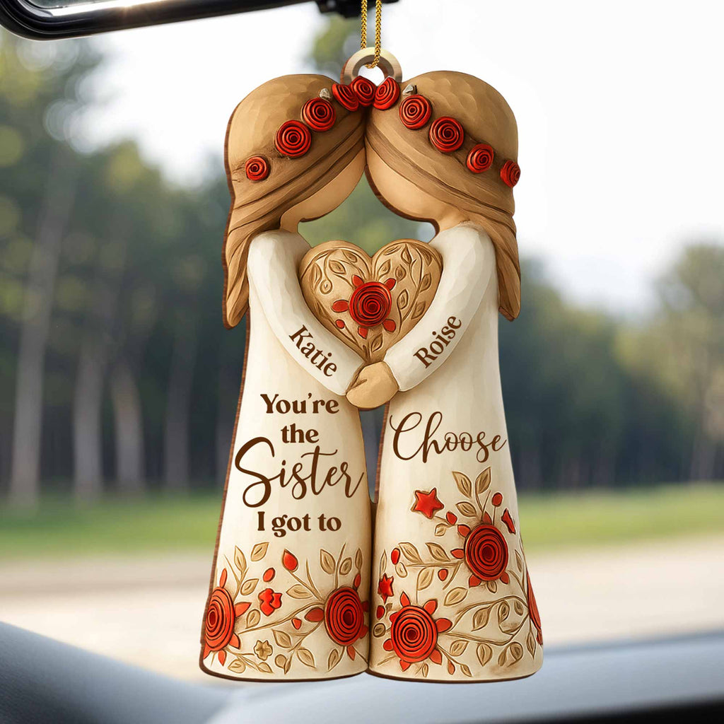 Custom "Sister I Got To Choose" Wood Ornament - Personalized Bestie Floral Keepsake - Christmas Tree Decoration Gift for Best Friends - 9