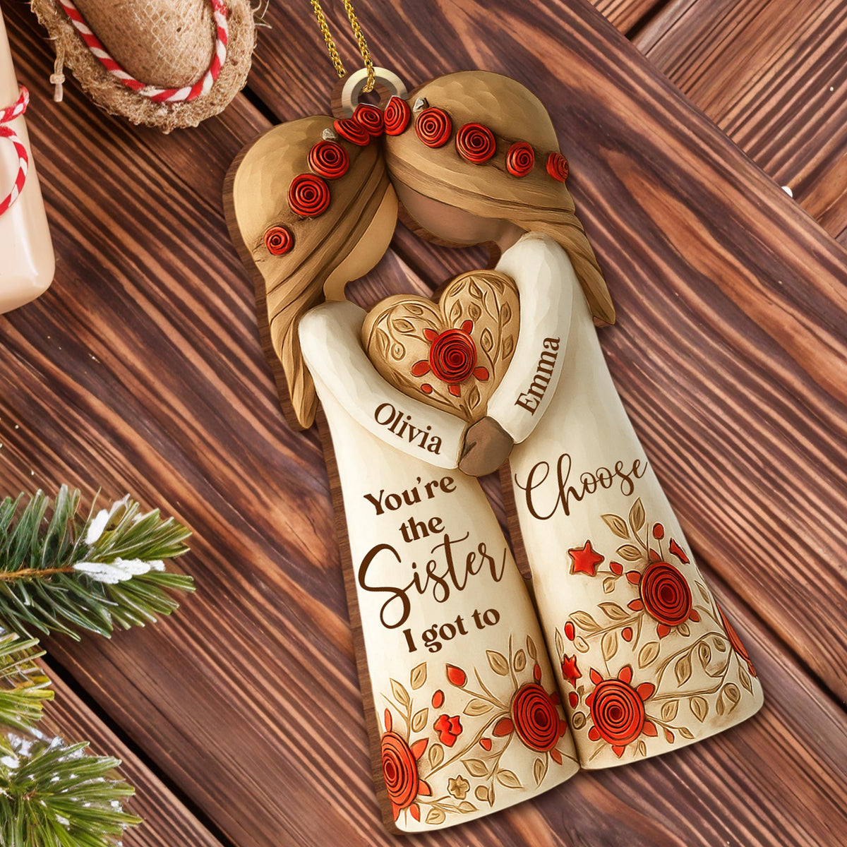 Custom "Sister I Got To Choose" Wood Ornament - Personalized Bestie Floral Keepsake - Christmas Tree Decoration Gift for Best Friends - 1