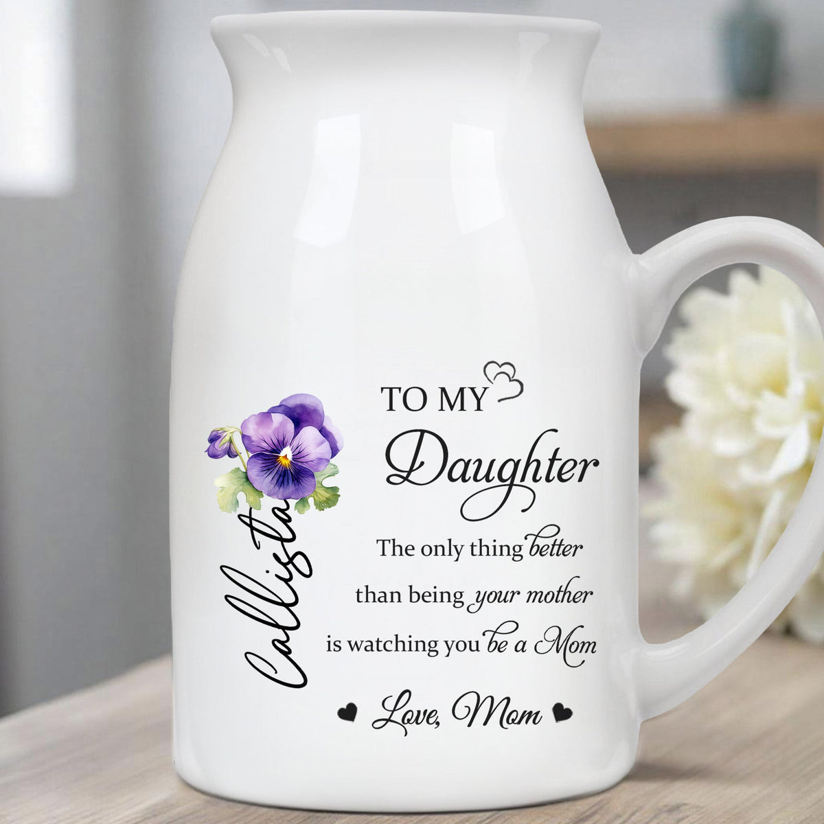 To My Daughter Watching You Be A Mom - Personalized Custom Vase - Gift For Daughters - 3