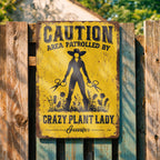 Caution Area Patrolled By Crazy Plant Lady, Personalized Metal Sign - 2
