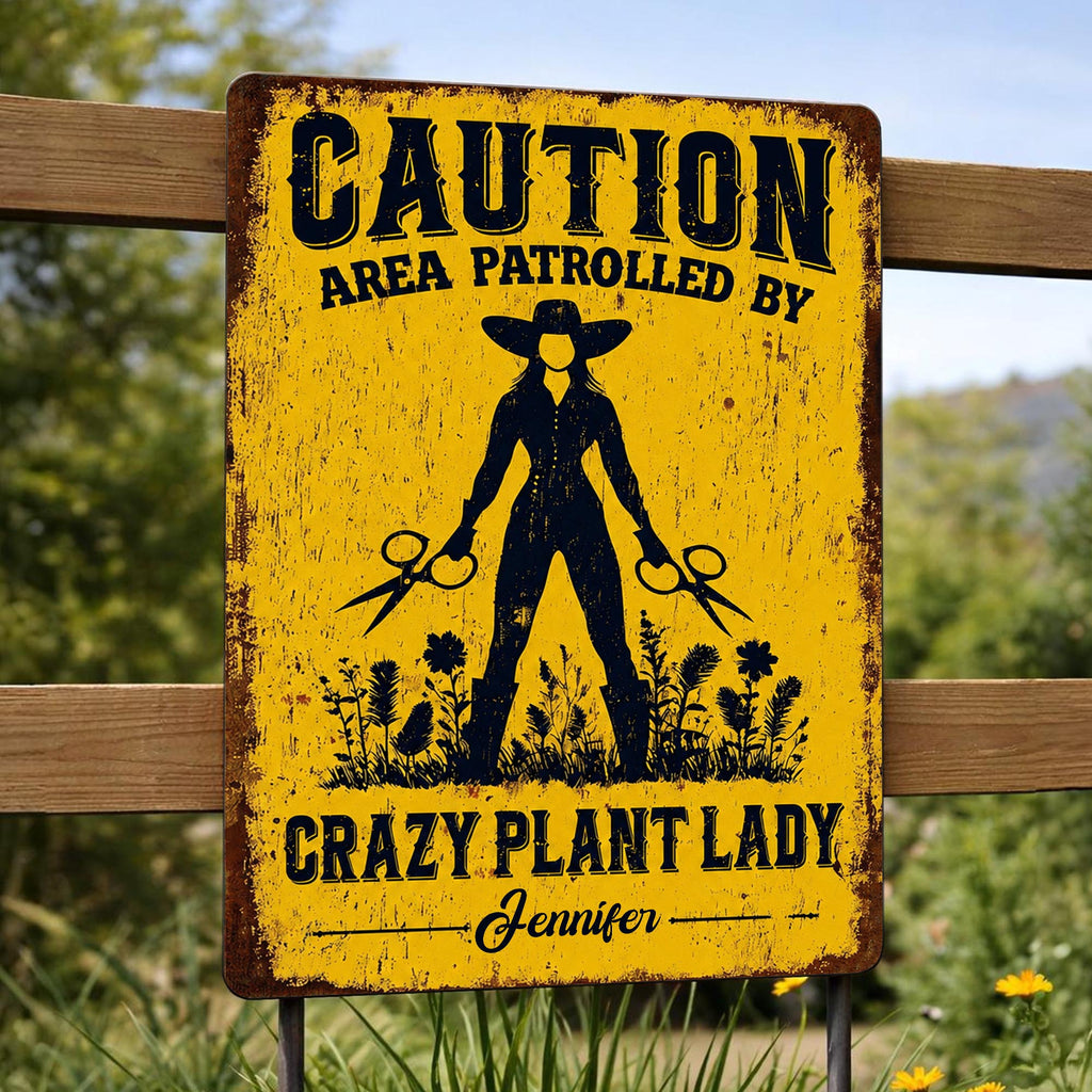 Caution Area Patrolled By Crazy Plant Lady, Personalized Metal Sign - 8