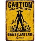 Caution Area Patrolled By Crazy Plant Lady, Personalized Metal Sign - 10