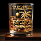 Every Sip Tastes Like Happy Retirement, Palm Trees Beach Chair Sun, Personalized Custom Whiskey Glass, Gift For Retirees - 1